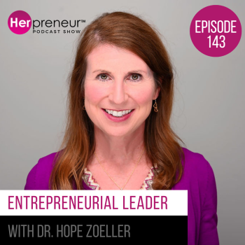 Entrepreneurial Leader with Dr. Hope Zoeller